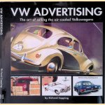 VW Advertising. The Art of Advertising the Air-Cooled Volkswagen door Richard Copping VW Advertising. The Art of Advertising the Air-Cooled Volkswagen door Richard Copping