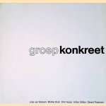 Groep Konkreet door Evert van Uitert Groep Konkreet door Evert van Uitert