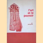 L'Art et le Pouvoir dans les societes traditionnelles door Lema Gwete L'Art et le Pouvoir dans les societes traditionnelles door Lema Gwete