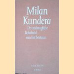 De ondraaglijke lichtheid van het bestaan door Milan Kundera De ondraaglijke lichtheid van het bestaan door Milan Kundera