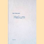 Helium door Bart Moeyaert Helium door Bart Moeyaert