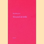 Verzamel de liefde door Bart Moeyaert Verzamel de liefde door Bart Moeyaert