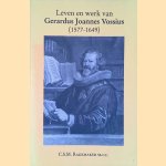 Leven en werk van Gerardus Joannes Vossius (1577-1649) door C. S. M. Rademaker Leven en werk van Gerardus Joannes Vossius (1577-1649) door C. S. M. Rademaker