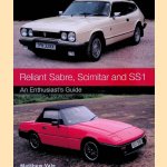 Reliant Sabre, Scimitar and SS1: An Enthusiast's Guide door Matthew Vale Reliant Sabre, Scimitar and SS1: An Enthusiast's Guide door Matthew Vale