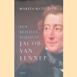 Jacob van Lennep: Een bezielde schavuit door Marita Mathijsen