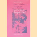 Hans Lodeizen 1924-1950: liever liefde dan gedichten door Gerard Bes Hans Lodeizen 1924-1950: liever liefde dan gedichten door Gerard Bes