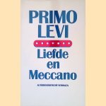 Liefde en Meccano: autobiografische verhalen door Primo Levi Liefde en Meccano: autobiografische verhalen door Primo Levi