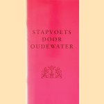 Stapvoets door Oudewater door Theo Pollemans e.a. Stapvoets door Oudewater door Theo Pollemans e.a.