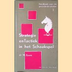 Handboek voor de gevorderde schaker: deel II: Strategie en Tactiek in het Schaakspel door Dr. M. Euwe Handboek voor de gevorderde schaker: deel II: Strategie en Tactiek in het Schaakspel door Dr. M. Euwe