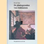 De plattegronden van Enkhuizen: van ganzenveer tot cd-rom door P.J. de Vries De plattegronden van Enkhuizen: van ganzenveer tot cd-rom door P.J. de Vries