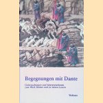 Begegnungen mit Dante: Untersuchungen und Interpretationen zum Werk Dantes und zu seinen Lesern door Petra Christina Hardt e.a. Begegnungen mit Dante: Untersuchungen und Interpretationen zum Werk Dantes und zu seinen Lesern door Petra Christina Hardt e.a.