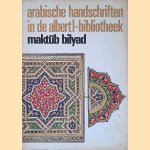 Maktub Bilyad:  Arabische handschriften in de Albert I-bibliotheek door Jan Bauwens Maktub Bilyad:  Arabische handschriften in de Albert I-bibliotheek door Jan Bauwens