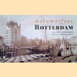 Metamorfose Rotterdam door Ben Maandag e.a. Metamorfose Rotterdam door Ben Maandag e.a.