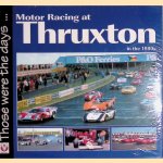 Motor Racing at Thruxton in the 1980s door Bruce Grant-Braham Motor Racing at Thruxton in the 1980s door Bruce Grant-Braham