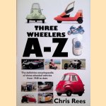 Three-Wheelers A-Z: The Definitive Encyclopaedia of Three-wheeled Vehicles from 1940 to Date door Chris Rees Three-Wheelers A-Z: The Definitive Encyclopaedia of Three-wheeled Vehicles from 1940 to Date door Chris Rees