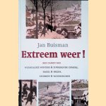 Extreem weer! Een canon van weergaloze winters zinderende zomers, hagel hozen, stormen watersnoden door Jan Buisman Extreem weer! Een canon van weergaloze winters zinderende zomers, hagel hozen, stormen watersnoden door Jan Buisman