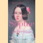 Sophie in Weimar: Een prinses van Oranje in Duitsland door Thera Coppens