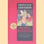 Nobel streven: Het onwaarschijnlijke maar waargebeurde verhaal van ridder Jan van Brederode door Frits van Oostrom