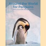 Around the World for Penguins: Where to See All the 18 Penguin Species *GESIGNEERD* door Otto Plattema Around the World for Penguins: Where to See All the 18 Penguin Species *GESIGNEERD* door Otto Plattema