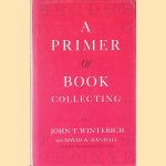 A Primer of Book Collecting door John T. Winterich e.a. A Primer of Book Collecting door John T. Winterich e.a.