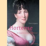 Hortense: De vergeten koningin van Holland
Thera Coppens
€ 10,00 Hortense: De vergeten koningin van Holland
Thera Coppens
€ 10,00
