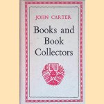 Books and Book Collectors door John Carter Books and Book Collectors door John Carter
