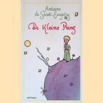 De kleine prins door Antoine de Saint-Exupéry De kleine prins door Antoine de Saint-Exupéry