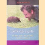 Gek op egels, of Hoe egels de wereld kunnen redden door Hugh Warwick e.a. Gek op egels, of Hoe egels de wereld kunnen redden door Hugh Warwick e.a.