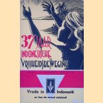 37 jaar Indonesische vrijheidsbeweging door J.H. François 37 jaar Indonesische vrijheidsbeweging door J.H. François