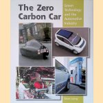 The Zero Carbon Car: Green Technology and the Automotive Industry door Brian Long The Zero Carbon Car: Green Technology and the Automotive Industry door Brian Long