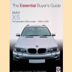 BMW X5: The Essential Buyer's Guide: All First Generation (E53) Models 1999 to 2006 door Tim Saunders BMW X5: The Essential Buyer's Guide: All First Generation (E53) Models 1999 to 2006 door Tim Saunders