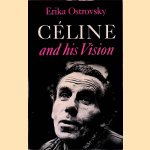 Céline and His Vision door Erika Ostrovsky Céline and His Vision door Erika Ostrovsky