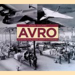 Avro: The History of an Aircraft Company in Photographs door Harry Holmes Avro: The History of an Aircraft Company in Photographs door Harry Holmes