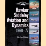 Hawker Siddeley Aviation and Dynamics 1960-77 door Stephen Skinner Hawker Siddeley Aviation and Dynamics 1960-77 door Stephen Skinner
