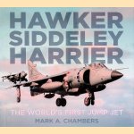 Hawker Siddeley Harrier: The World's First Jump Jet door Mark A. Chambers Hawker Siddeley Harrier: The World's First Jump Jet door Mark A. Chambers