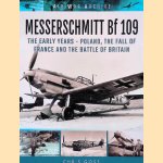 Messerschmitt Bf 109: The Early Years - Poland, the Fall of France and the Battle of Britain door Chris Goss Messerschmitt Bf 109: The Early Years - Poland, the Fall of France and the Battle of Britain door Chris Goss