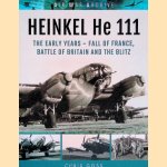 Heinkel He 111: The Early Years - Fall of France, Battle of Britain and the Blitz door Chris Goss Heinkel He 111: The Early Years - Fall of France, Battle of Britain and the Blitz door Chris Goss