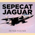 Sepecat Jaguar: Almost Extinct door Peter Foster Sepecat Jaguar: Almost Extinct door Peter Foster