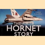 The F/A-18 Hornet Story door Tony Holmes The F/A-18 Hornet Story door Tony Holmes