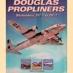 Douglas Propliners: Skyleaders, DC-1 to DC-7 door Rene J. Francillon Douglas Propliners: Skyleaders, DC-1 to DC-7 door Rene J. Francillon
