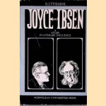 Joyce and Ibsen: A Study in Literary Influence door B. J. Tysdahl Joyce and Ibsen: A Study in Literary Influence door B. J. Tysdahl