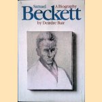 Samuel Beckett: A Biography door Deirdre Bair