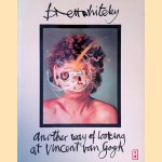 Another Way of Looking at Vincent Van Gogh 1888-1889: Paintings, Drawings, Photographs, Silkscreen Prints, Etchings and Sculptures Created Over a Period of Fifteen Years 1968-1983
Brett Whiteley
€ 30,00