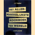 Het alllermakkelijkste kookboek ter wereld
J.-F. Mallet
€ 20,00