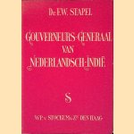 Gouverneurs-Generaal van Nederlandsch-Indië in beeld en woord door Dr F.W. Stapel