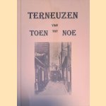 Terneuzen van toen tot noe: In het Terneuzense dialect geschreven herinneringen over wel en wee van onzestad en haar bewoners door A.J. Verlinde e.a.