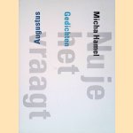 Nu je het vraagt: gedichten
Micha Hamel
€ 10,00