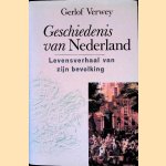 Geschiedenis van Nederland: Levensverhaal van zijn bevolking door Gerlof Verwey