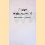 Tussen water en wind door Lucienne Stassaert
