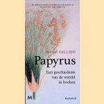 Papyrus: de geschiedenis van de wereld in boeken door Irene Vallejo